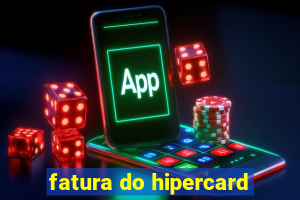 fatura do hipercard